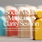 Clarity Session: 
A focused one-on-one session designed to bring clarity to your marketing.