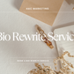 Biography Rewrite:
A thoughtful rewrite of your personal or brand biography to clearly communicate who you are, what you do, and how you support your audience.